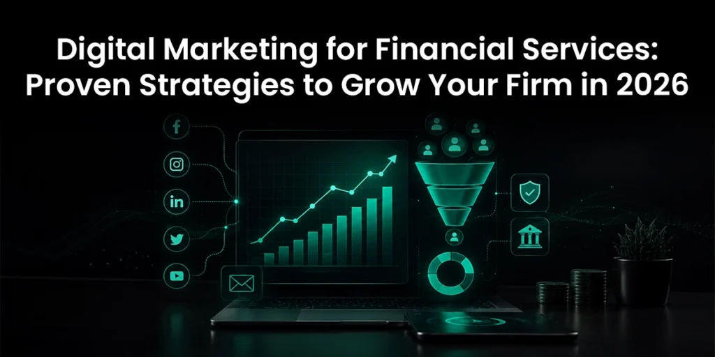 Digital Marketing for Financial Services: Proven Strategies to Grow Your Firm in 2026 1 Digital Marketing for Financial Services Proven Strategies to Grow Your Firm in 2026