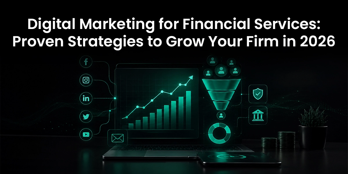 Digital Marketing for Financial Services: Proven Strategies to Grow Your Firm in 2026 